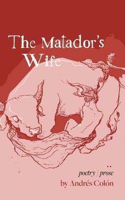 The Matador's Wife by Col&#243;n, Andr&#233;s