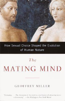The Mating Mind: How Sexual Choice Shaped the Evolution of Human Nature - Sapphic Society