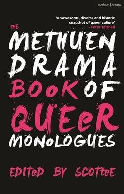 The Methuen Drama Book of Queer Monologues by Scottee