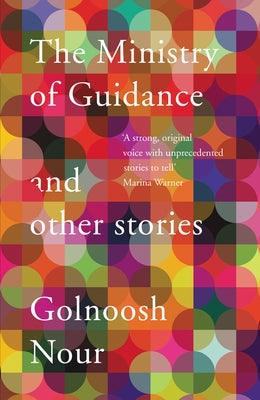 The Ministry of Guidance: And Other Stories by Nour, Golnoosh