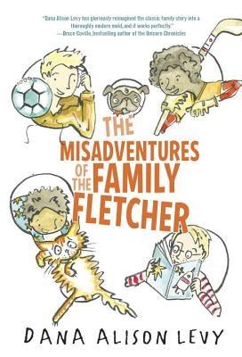 The Misadventures of the Family Fletcher by Levy, Dana Alison