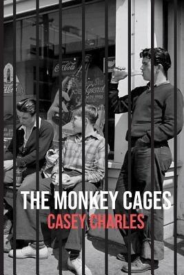 The Monkey Cages by Charles, Casey