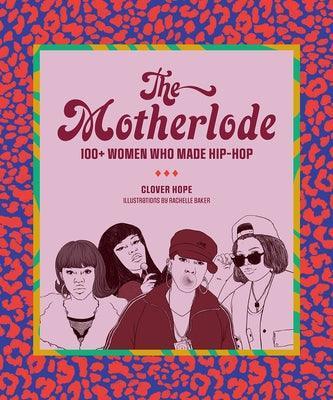 The Motherlode: 100+ Women Who Made Hip-Hop - Sapphic Society