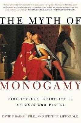 The Myth of Monogamy: Fidelity and Infidelity in Animals and People - Sapphic Society