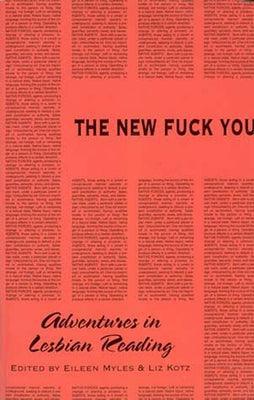 The New Fuck You: Adventures in Lesbian Reading - Sapphic Society