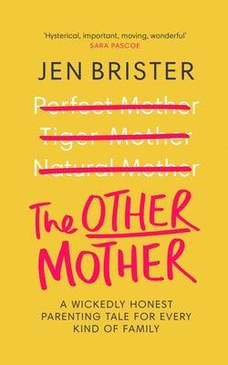 The Other Mother: A Wickedly Honest Parenting Tale for Every Kind of Family - Sapphic Society