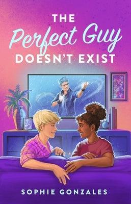 The Perfect Guy Doesn't Exist by Gonzales, Sophie