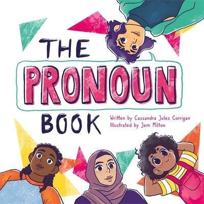 The Pronoun Book: She, He, They, and Me! - Sapphic Society
