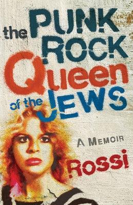 The Punk-Rock Queen of the Jews: A Memoir - Sapphic Society