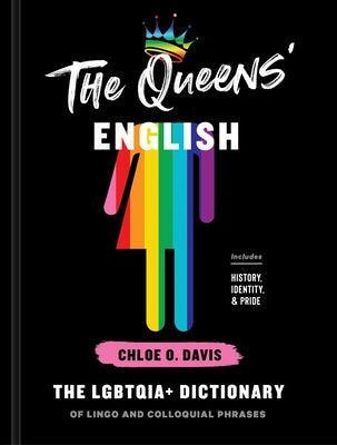 The Queens' English: The Lgbtqia+ Dictionary of Lingo and Colloquial Phrases - Sapphic Society