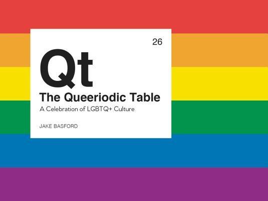 The Queeriodic Table: A Celebration of LGBTQ+ Culture by Dyer, Harriet