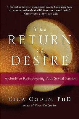The Return of Desire: A Guide to Rediscovering Your Sexual Passion - Sapphic Society