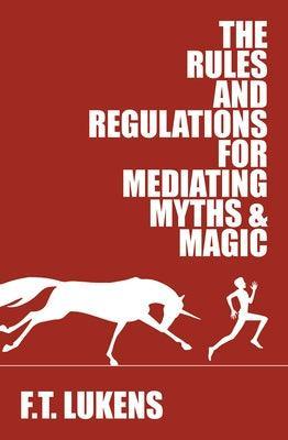The Rules and Regulations for Mediating Myths & Magic: Volume 1 - Sapphic Society