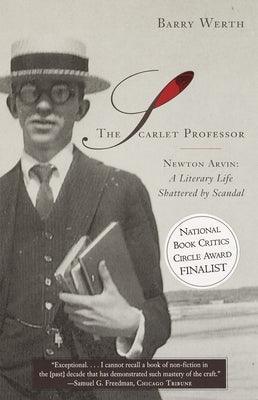 The Scarlet Professor: Newton Arvin: A Literary Life Shattered by Scandal - Sapphic Society