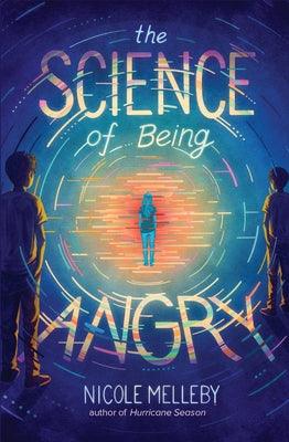 The Science of Being Angry by Melleby, Nicole