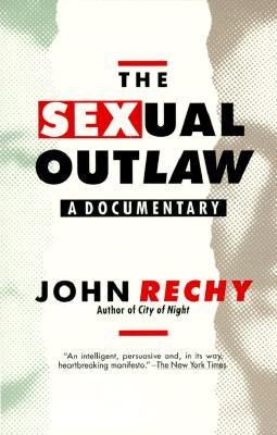 The Sexual Outlaw: A Documentary by Rechy, John