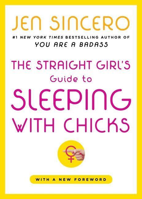 The Straight Girl's Guide to Sleeping with Chicks - Sapphic Society