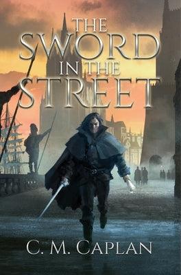 The Sword in the Street by Caplan, C. M.