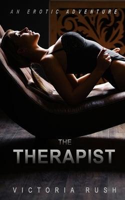 The Therapist: An Erotic Adventure by Rush, Victoria