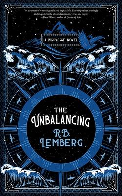 The Unbalancing: A Birdverse Novel by Lemberg, R. B.