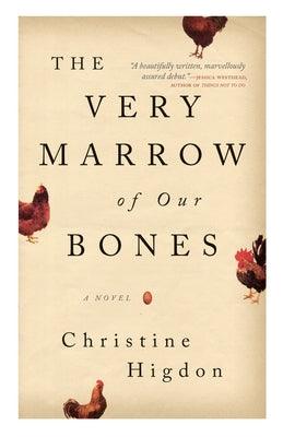 The Very Marrow of Our Bones by Higdon, Christine