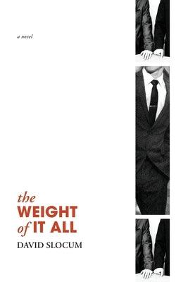 The Weight of It All by Slocum, David