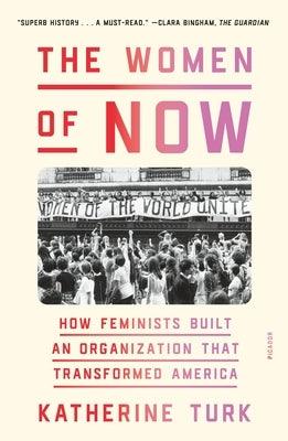 The Women of Now: How Feminists Built an Organization That Transformed America - Sapphic Society