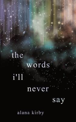 The words i'll never say by Kirby, Alana