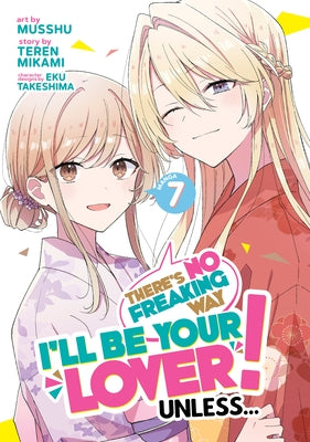 There's No Freaking Way I'll Be Your Lover! Unless... (Manga) Vol. 7 - Sapphic Society