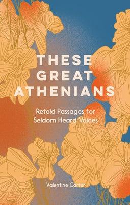 These Great Athenians by Carter, Valentine