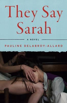 They Say Sarah by Delabroy-Allard, Pauline