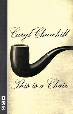 This Is a Chair by Churchill, Caryl