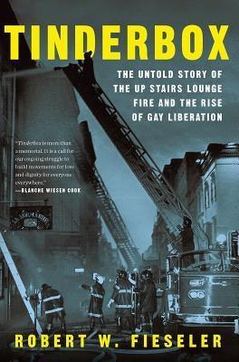 Tinderbox: The Untold Story of the Up Stairs Lounge Fire and the Rise of Gay Liberation - Sapphic Society