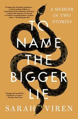 To Name the Bigger Lie: A Memoir in Two Stories - Sapphic Society