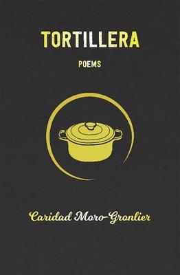 Tortillera: Poems by Moro-Gronlier, Caridad