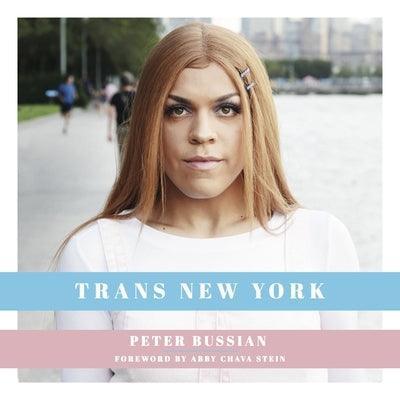 Trans New York: Photos and Stories of Transgender New Yorkers - Sapphic Society
