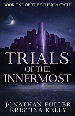 Trials of the Innermost by Fuller, Jonathan