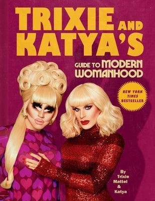 Trixie and Katya's Guide to Modern Womanhood - Sapphic Society