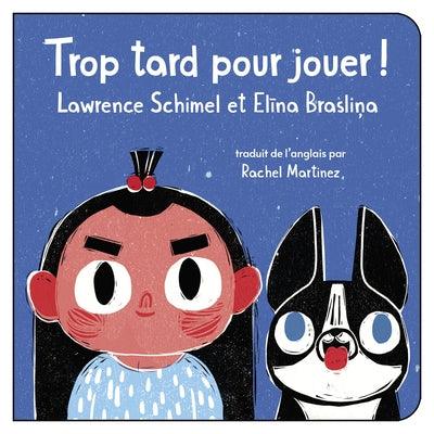 Trop Tard Pour Jouer! by Schimel, Lawrence