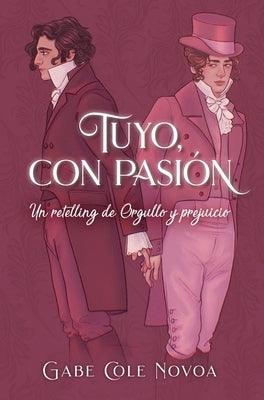 Tuyo, Con Pasi?n. Un Retelling de Orgullo Y Prejuicio - Sapphic Society