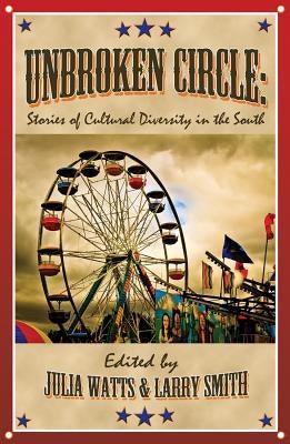 Unbroken Circle: Stories of Cultural Diversity in the South by Watts, Julia