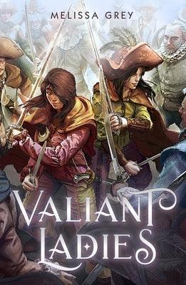 Valiant Ladies by Grey, Melissa