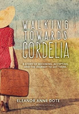 Walking Towards Cordelia: A story of becoming, accepting, and the journey to get there. - Sapphic Society