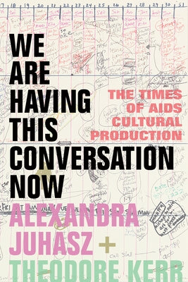 We Are Having This Conversation Now: The Times of AIDS Cultural Production - Sapphic Society