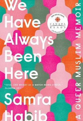 We Have Always Been Here: A Queer Muslim Memoir - Sapphic Society