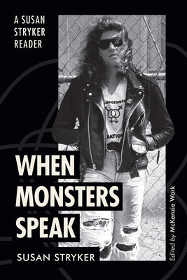 When Monsters Speak: A Susan Stryker Reader - Sapphic Society