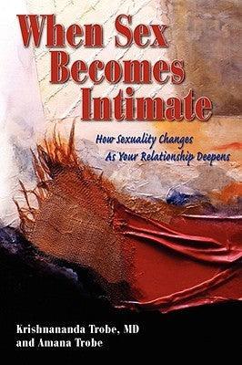 When Sex Becomes Intimate: How Sexuality Changes as Your Relationship Deepens - Sapphic Society