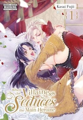 When the Villainess Seduces the Main Heroine, Vol. 1 - Sapphic Society