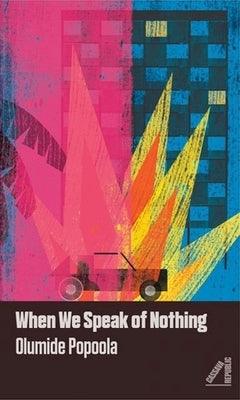 When We Speak of Nothing by Popoola, Olumide