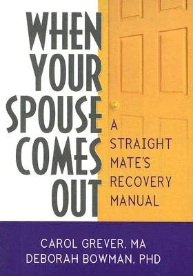 When Your Spouse Comes Out: A Straight Mate's Recovery Manual - Sapphic Society
